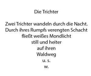 Kalligramm: Gedicht n Form eines Trichters